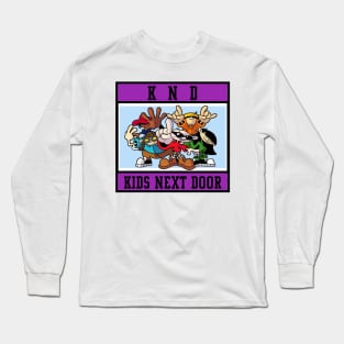 kids next door Long Sleeve T-Shirt